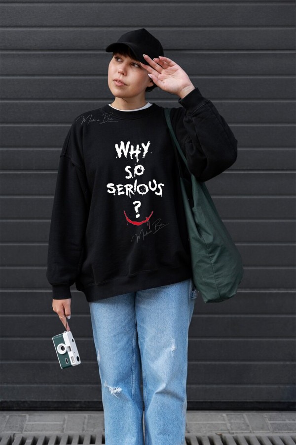 Why So Serious Yazılı UNİSEX Oversize Sıfır Yaka Sweatshirt %100 Pamuk
