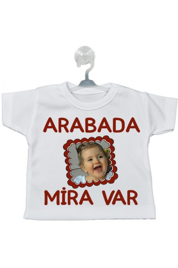 Bebek Resmi ve İsmine  Özel Baskılı Mini Tişört Araç Süsü